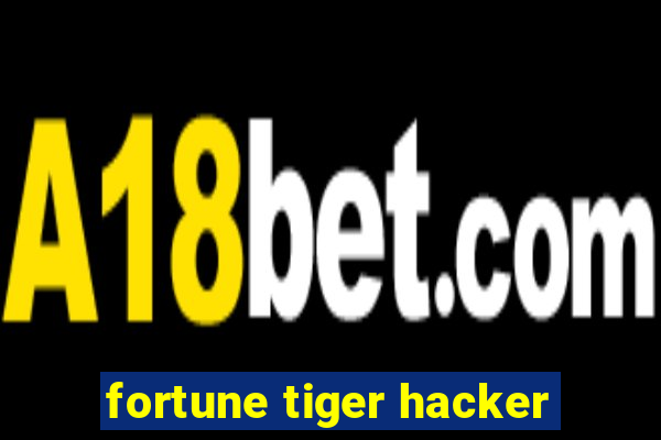 fortune tiger hacker